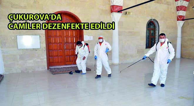 Çukurova’da Camiler Dezenfekte Edildi