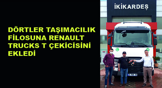 Dörtler Taşımacılık  Ali Zehir, Filosuna  Renault Trucks T Çekicisini Ekledi