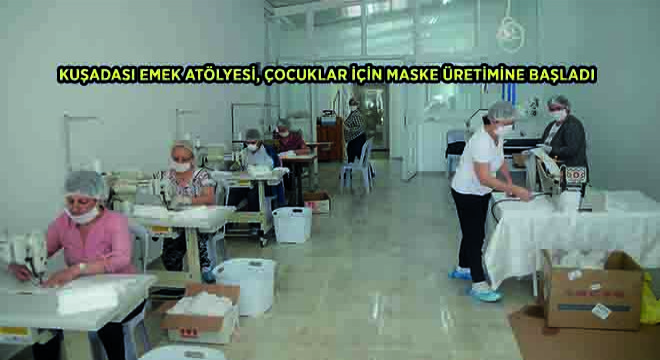 Kuşadası Emek Atölyesi, Çocuklar İçin Maske Üretimine Başladı