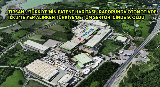 Tırsan, Türkiye’nin Patent Haritası Raporunda Otomotivde İlk 3’te Yer Alırken, Türkiye’de Tüm Sektör İçinde 9. Oldu