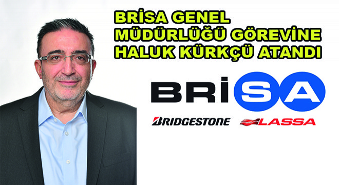 Brisa Genel Müdürlüğü Görevine Haluk Kürkçü Atandı