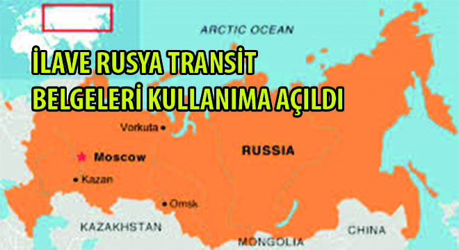 İlave Rusya Transit Belgeleri Kullanıma Açıldı