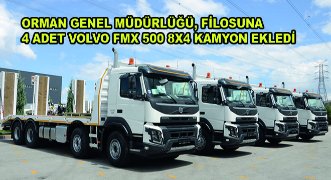 Orman Genel Müdürlüğü, Filosuna 4 Adet Volvo FMX 500 8×4 Kamyon Ekledi