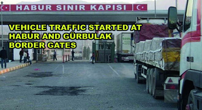 Vehicle Traffic Started at Habur and Gürbulak Border Gates