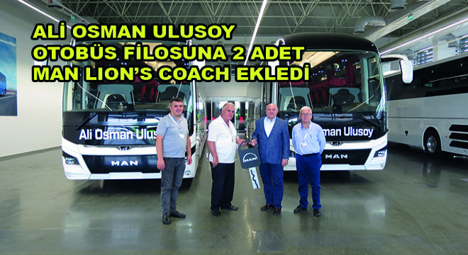 Ali Osman Ulusoy Otobüs Filosuna 2 Adet Man Lion’s Coach Ekledi