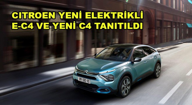 Citroen Yeni Elektrikli e-C4 Ve Yeni C4 Tanıtıldı