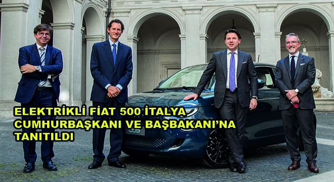 Elektrikli Fiat 500 İtalya Cumhurbaşkanı ve Başbakanı’na Tanıtıldı