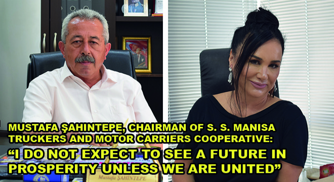 Mustafa Şahintepe, Chairman of S. S. Manisa Truckers and Motor Carriers Cooperative