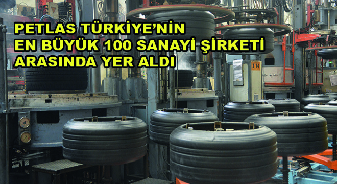 PETLAS Türkiye’nin  En Büyük 100 Sanayi Şirketi Arasında Yer Aldı