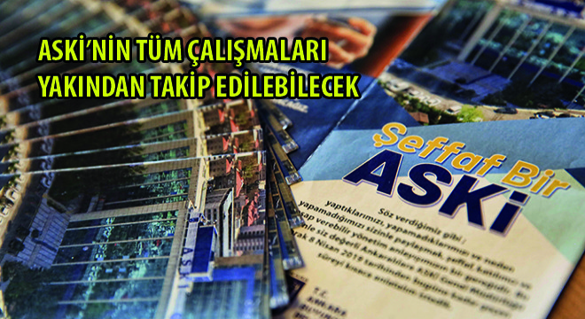 ASKİ’nin Tüm Çalışmaları Yakından Takip Edilebilecek