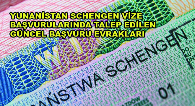Yunanistan Schengen Vize Başvurularında Talep Edilen Güncel Başvuru Evrakları