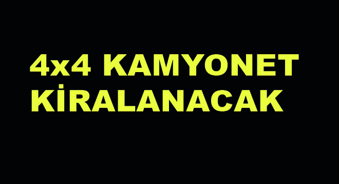 4X4 Kamyonet Kiralanacak