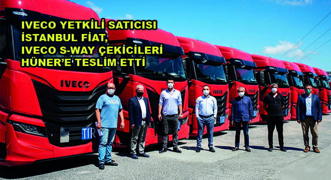 IVECO Yetkili Satıcısı Istanbul Fiat, IVECO S-WAY Çekicileri Hüner’e Teslim Etti