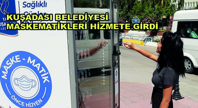 Kuşadası Belediyesi Maskematikleri Hizmete Girdi