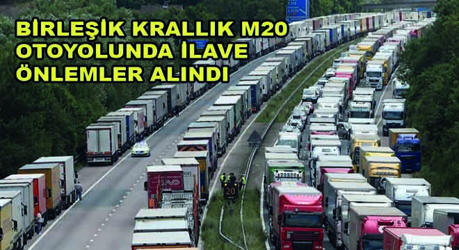 Birleşik Krallık M20 Otoyolunda İlave Önlemler Alındı