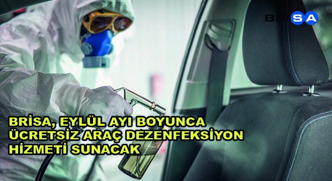 Brisa, Eylül Ayı Boyunca Ücretsiz Araç Dezenfeksiyon Hizmeti Sunacak Brisa, Eylül Ayı Boyunca Ücretsiz Araç Dezenfeksiyon Hizmeti Sunacak