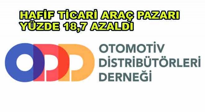 Hafif Ticari Araç Pazarı Yüzde 18,7 Azaldı