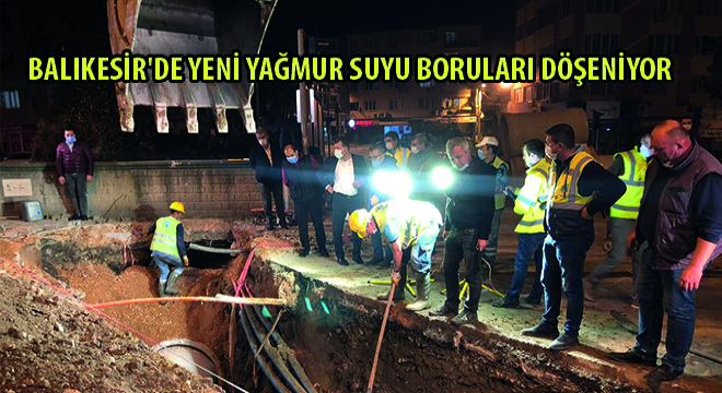 Balıkesir’de Yeni Yağmur Suyu Boruları Döşeniyor