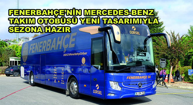 Fenerbahçe’nin Mercedes-Benz Takım Otobüsü Yeni Tasarımıyla Sezona Hazır