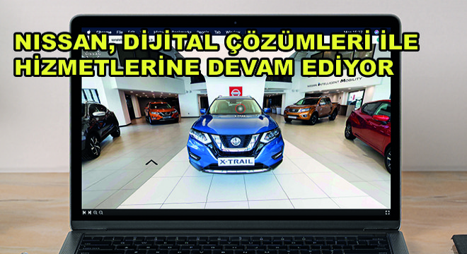 Nissan, Dijital Çözümleri ile Hizmetlerine Devam Ediyor