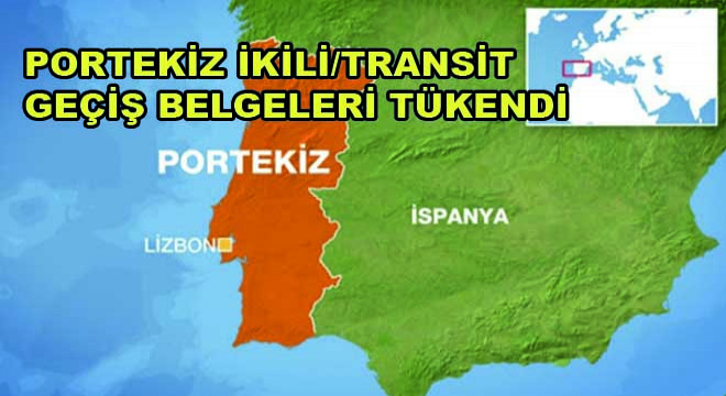 Portekiz İkili/Transit Geçiş Belgeleri Tükendi