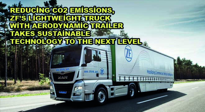 Reducing CO2 Emissions, ZF’s Lightweight Truck With Aerodynamic Trailer Takes Sustainable Technology To The Next Level