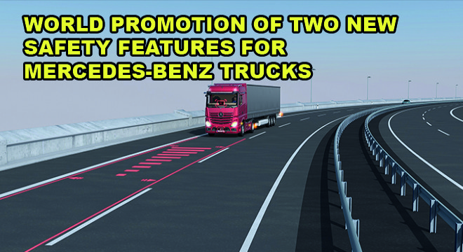 World Promotion of Two New Safety Features For Mercedes-Benz Trucks