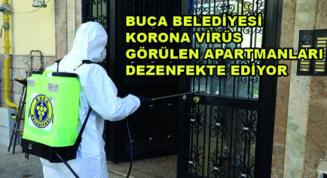 Buca Belediyesi Korona Virüs Görülen Apartmanları Dezenfekte Ediyor
