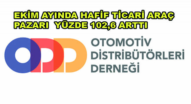 Ekim Ayında Hafif Ticari Araç Pazarı Yüzde 102,6 Arttı