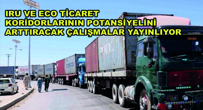 IRU ve ECO Ticaret Koridorlarının Potansiyelini Arttıracak Çalışmalar Yayınlıyor IRU ve ECO Ticaret Koridorlarının Potansiyelini Arttıracak Çalışmalar Yayınlıyor