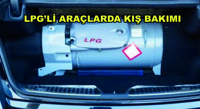 LPG’li Araçlarda Kış Bakımı LPG’li Araçlarda Kış Bakımı