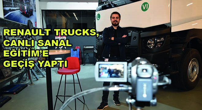 Renault Trucks, Canlı Sanal Eğitim’e Geçiş Yaptı