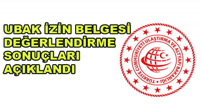 UBAK İzin Belgesi Değerlendirme Sonuçları Açıklandı