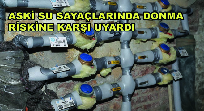 Aski Su Sayaçlarında Donma Riskine Karşı Uyardı Aski Su Sayaçlarında Donma Riskine Karşı Uyardı