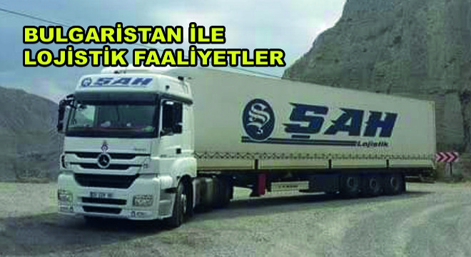 Bulgaristan ile Lojistik Faaliyetler Bulgaristan ile Lojistik Faaliyetler