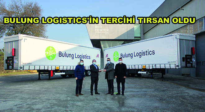 Bulung Logistics’in Tercihi Tırsan Oldu