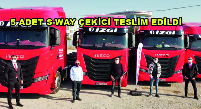 IVECO İzmir Yetkili Satıcısı Meyeks 5 Adet S-WAY Çekiciyi Teslim Etti