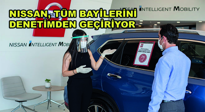 Nissan, Tüm Bayilerini Denetiminden Geçiriyor