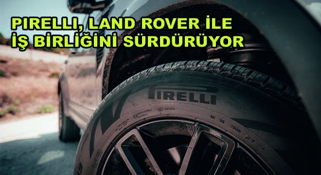 Pirelli, Scorpion Zero All Season Lastiklerini Geliştirerek Land Rover ile İş Birliğini Sürdürüyor