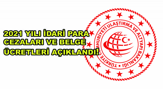 2021 Yılı İdari Para Cezaları ve Belge Ücretleri Açıklandı!