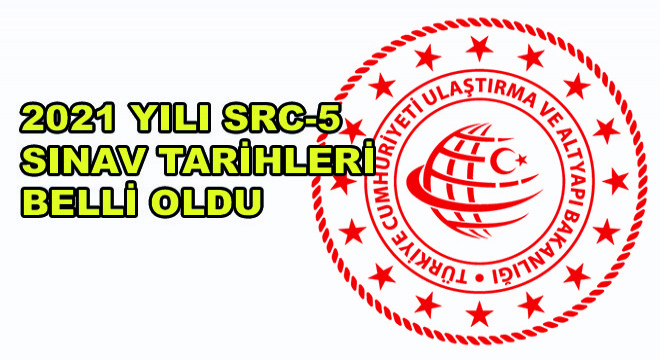 2021 Yılı SRC-5 Sınav Tarihleri Belli Oldu