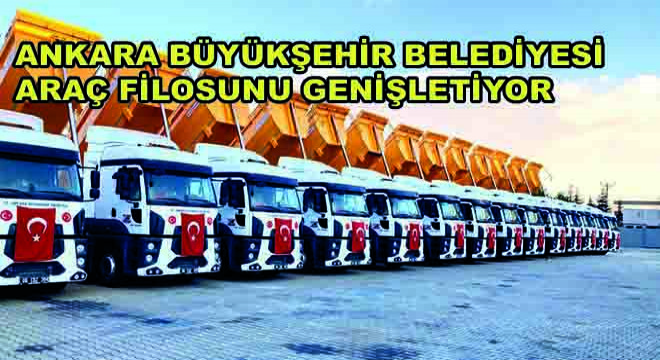 Ankara Büyükşehir Belediyesi Araç Filosunu Genişletiyor