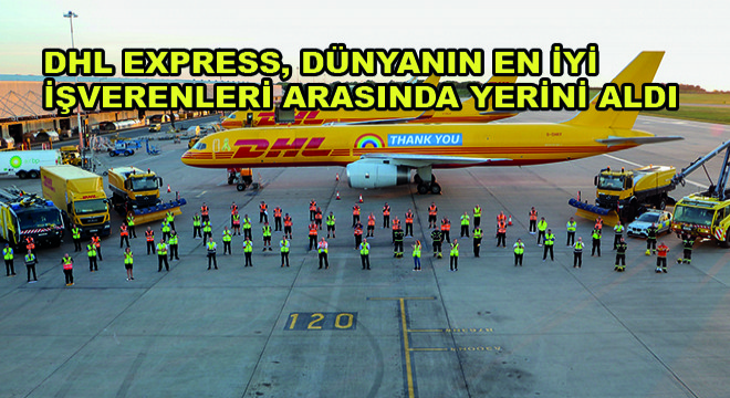 DHL Express, Dünyanın En İyi İşverenleri Arasında Yerini Aldı