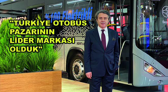 Otokar Genel Müdür Yardımcısı Basri Akgül; ”Türkiye Otobüs Pazarının Lider Markası Olduk”