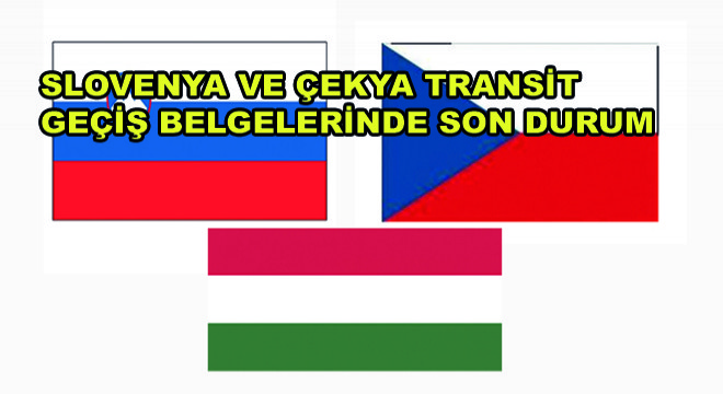 Slovenya ve Çekya Transit Geçiş Belgelerinde Son Durum