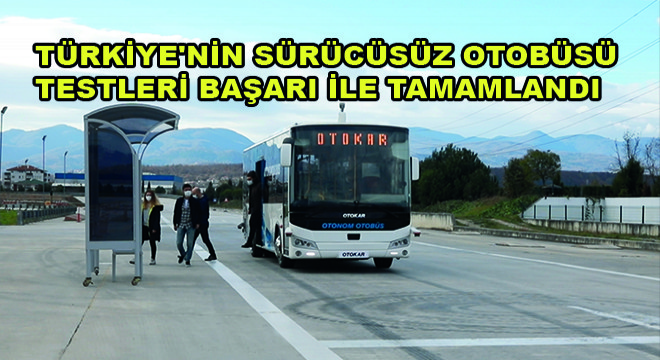 Türkiye’nin Sürücüsüz Otobüsü Testleri Başarı ile Tamamlandı