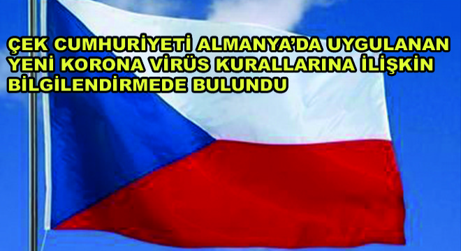 Çek Cumhuriyeti Almanya’da Uygulanan Yeni Koronavirüs Kurallarına İlişkin Bilgilendirmede Bulundu