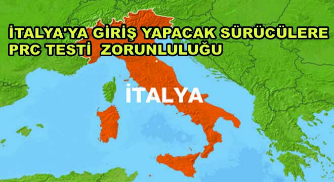 İtalya’ya Giriş Yapacak Sürücülere PRC Testi Zorunluluğu