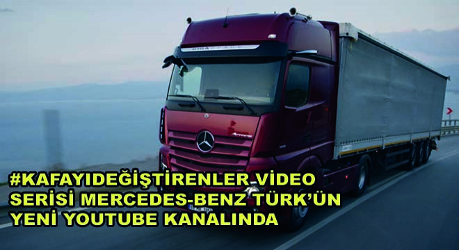 #Kafayıdeğiştirenler Video Serisi Mercedes-Benz Türk’ün Yeni Youtube Kanalında