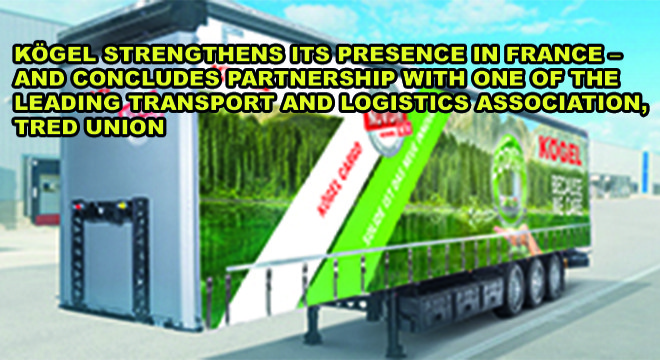 Kögel Strengthens Its Presence In France  And Concludes Partnership With One Of The Leading Transport And Logistics Association, Tred Union Kögel Strengthens Its Presence In France  And Concludes Partnership With One Of The Leading Transport And Logistics Association, Tred Union